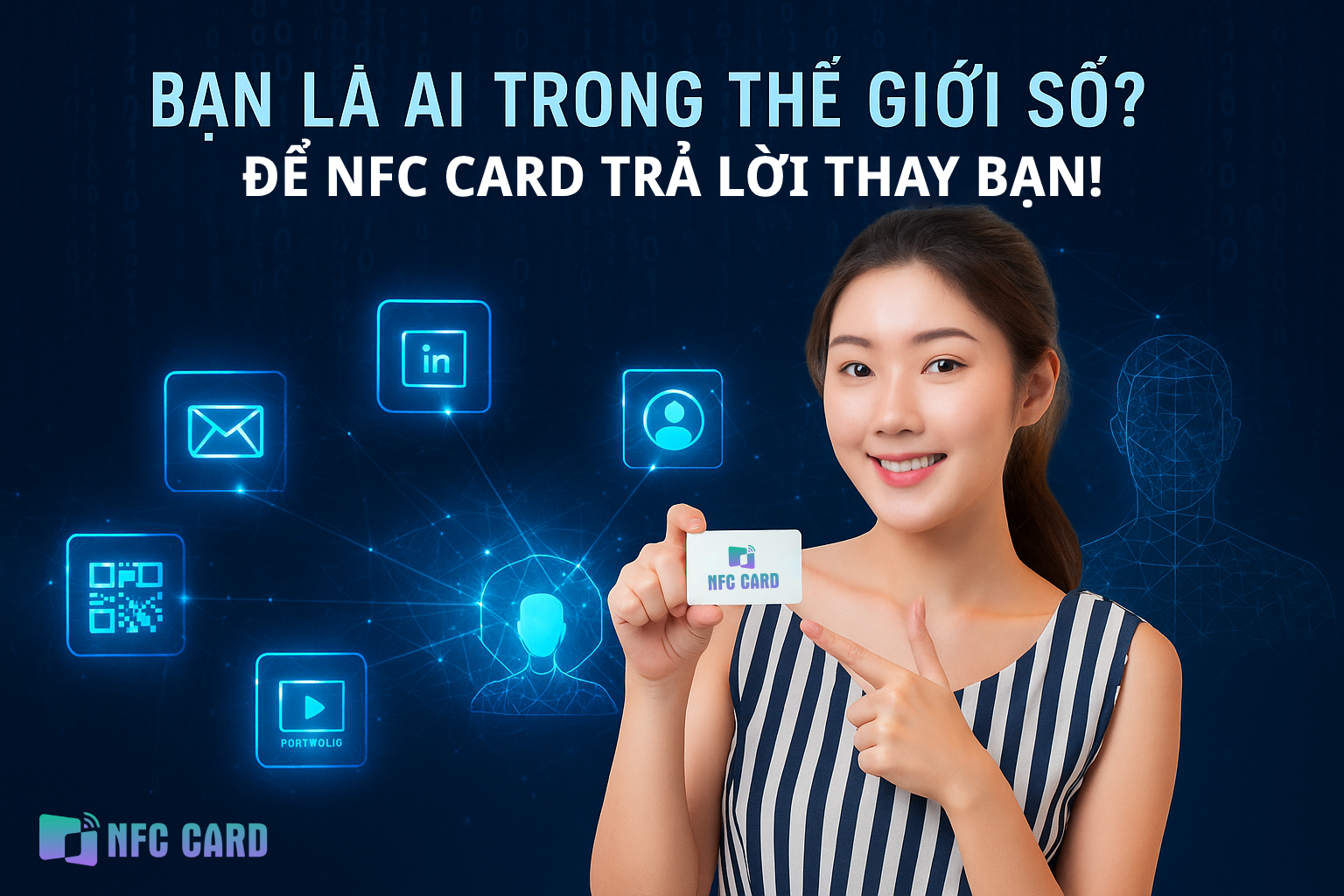 Bạn là ai trong thế giới số? Hãy để NFC Card trả lời thay bạn!
