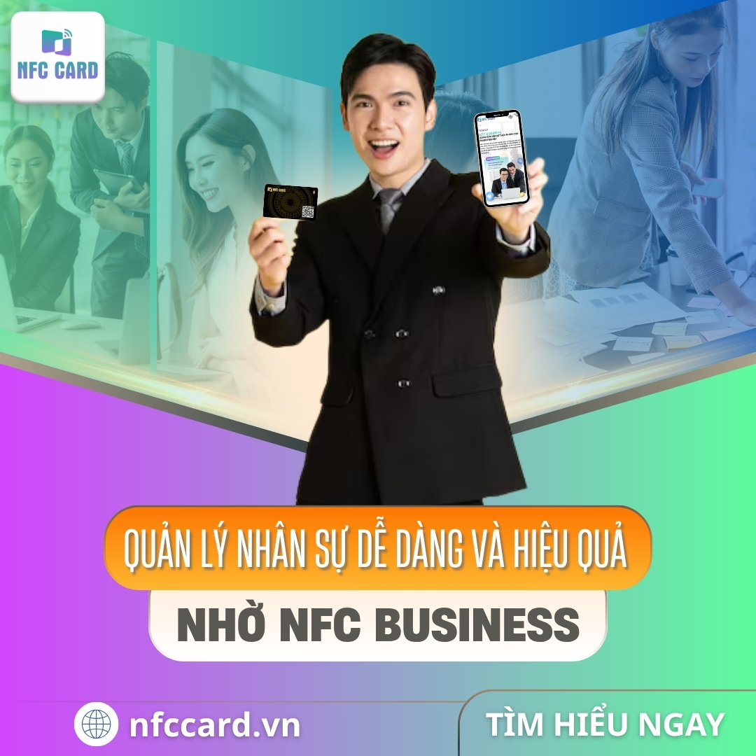 Quản lý nhân sự dễ dàng và hiệu quả nhờ NFC Business