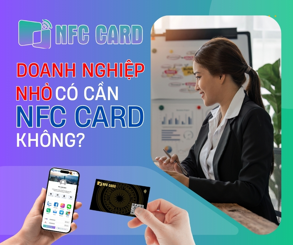 Doanh nghiệp nhỏ có cần NFC Card không?