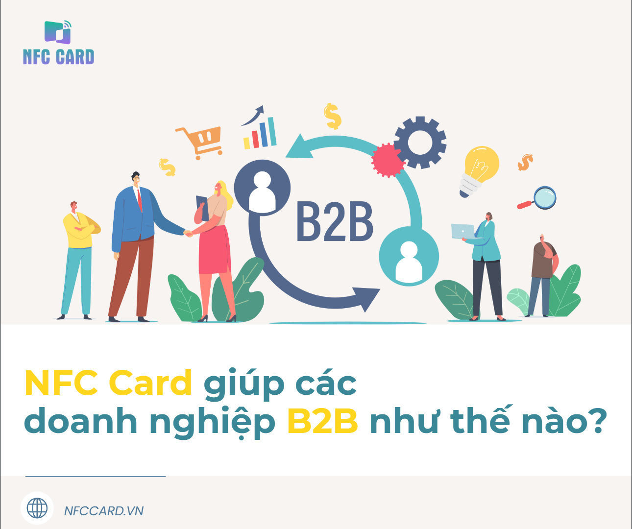 NFC card giúp doanh nghiệp B2B như thế nào