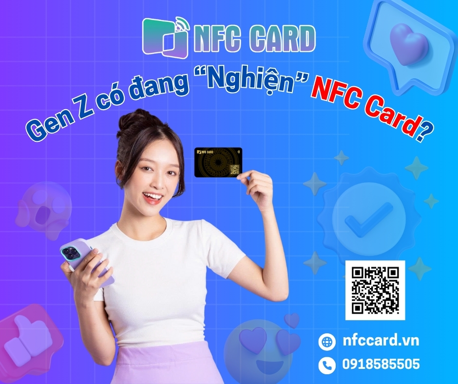 Gen Z có đang “Nghiện” NFC Card?